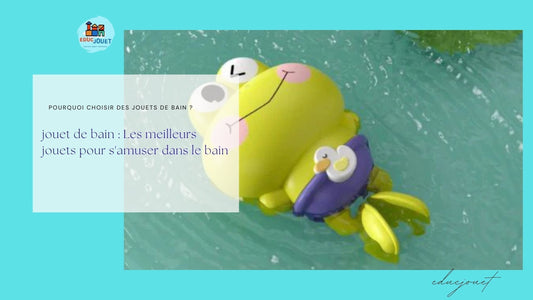 jouet de bain : Les meilleurs jouets pour s'amuser dans le bain
